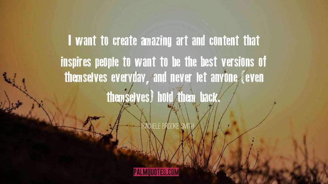 Rachele Brooke Smith Quotes: I want to create amazing