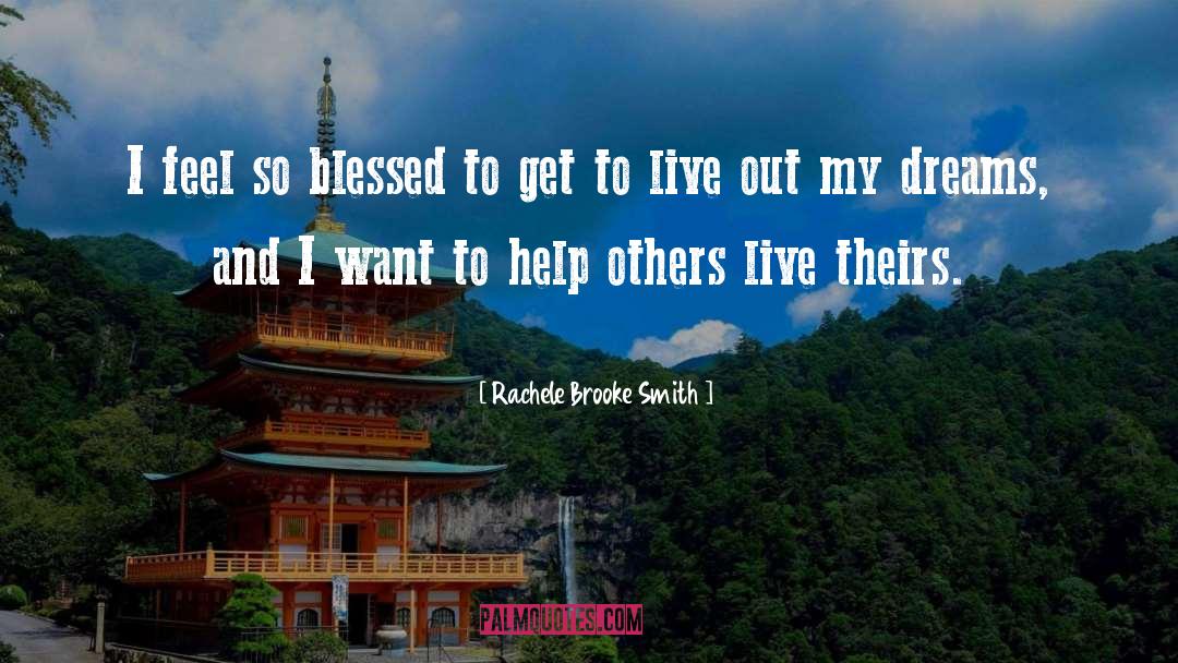 Rachele Brooke Smith Quotes: I feel so blessed to