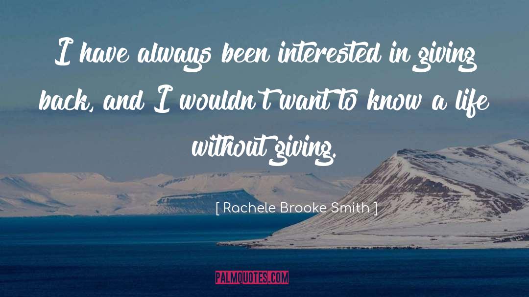 Rachele Brooke Smith Quotes: I have always been interested