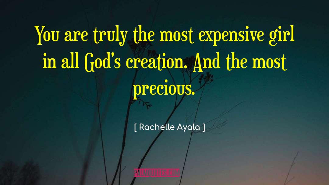 Rachelle Ayala Quotes: You are truly the most