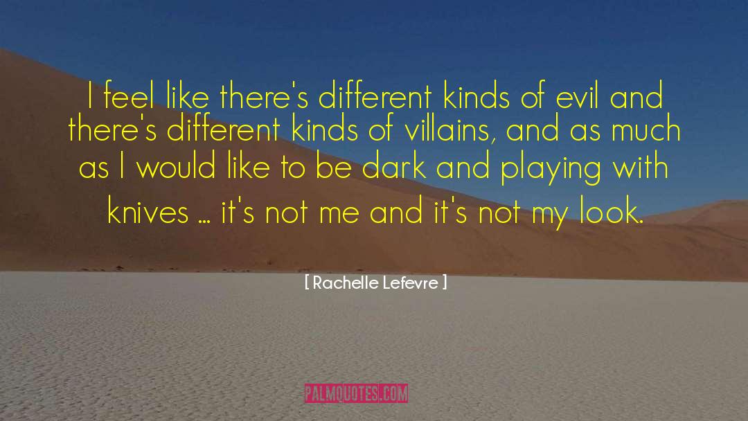 Rachelle Lefevre Quotes: I feel like there's different