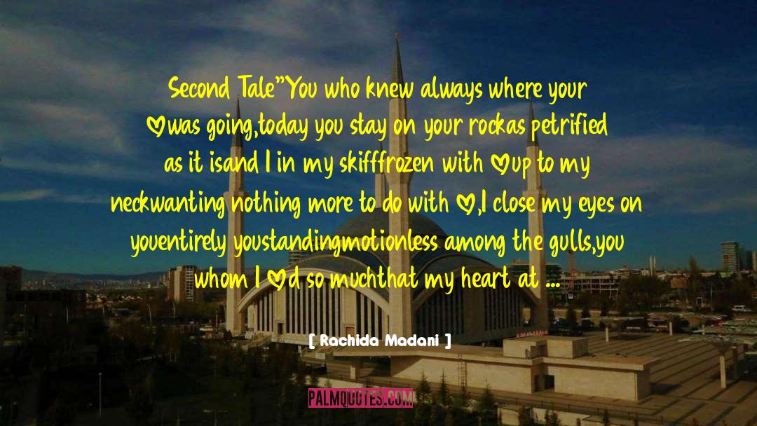 Rachida Madani Quotes: Second Tale