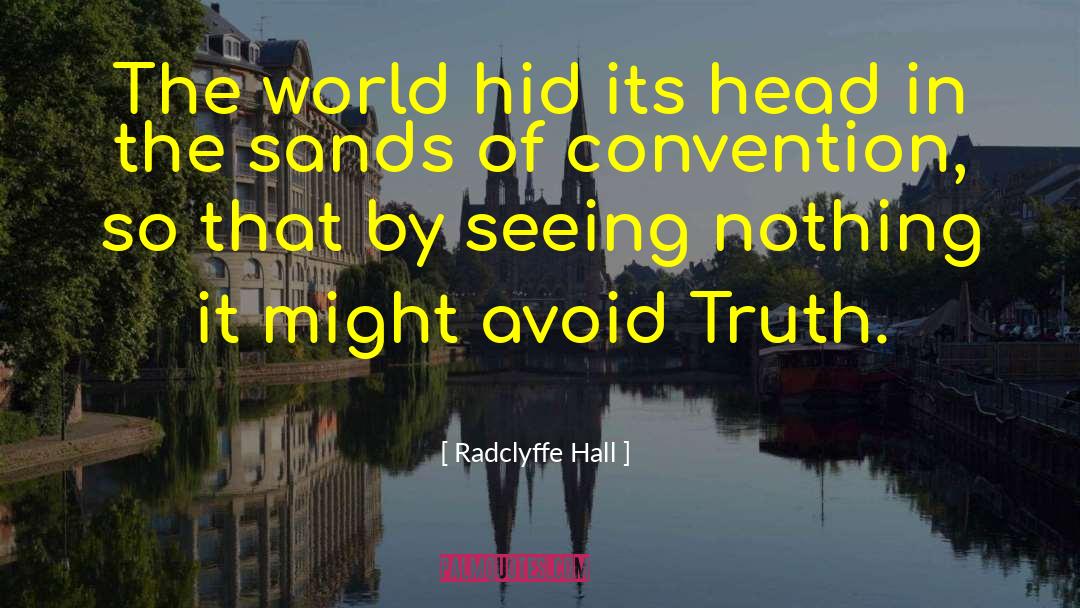 Radclyffe Hall Quotes: The world hid its head