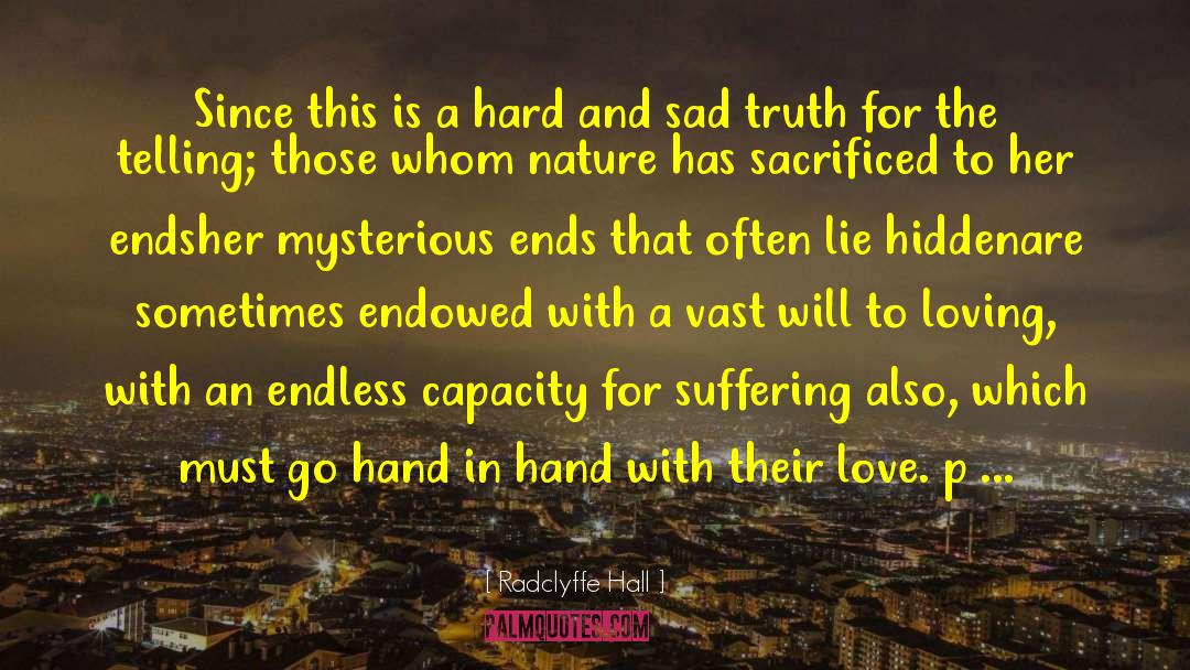 Radclyffe Hall Quotes: Since this is a hard