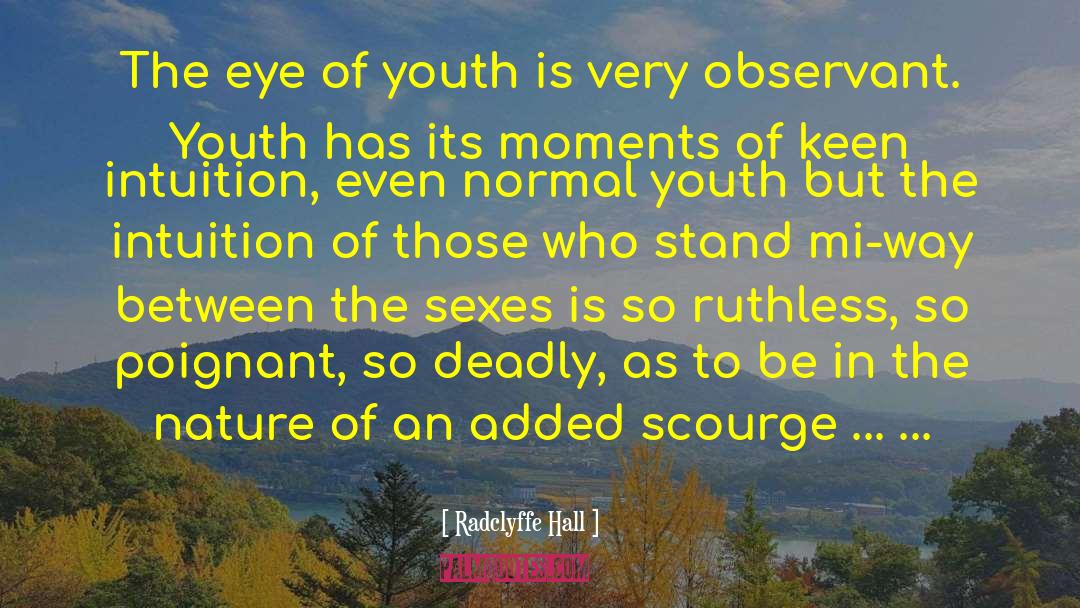 Radclyffe Hall Quotes: The eye of youth is