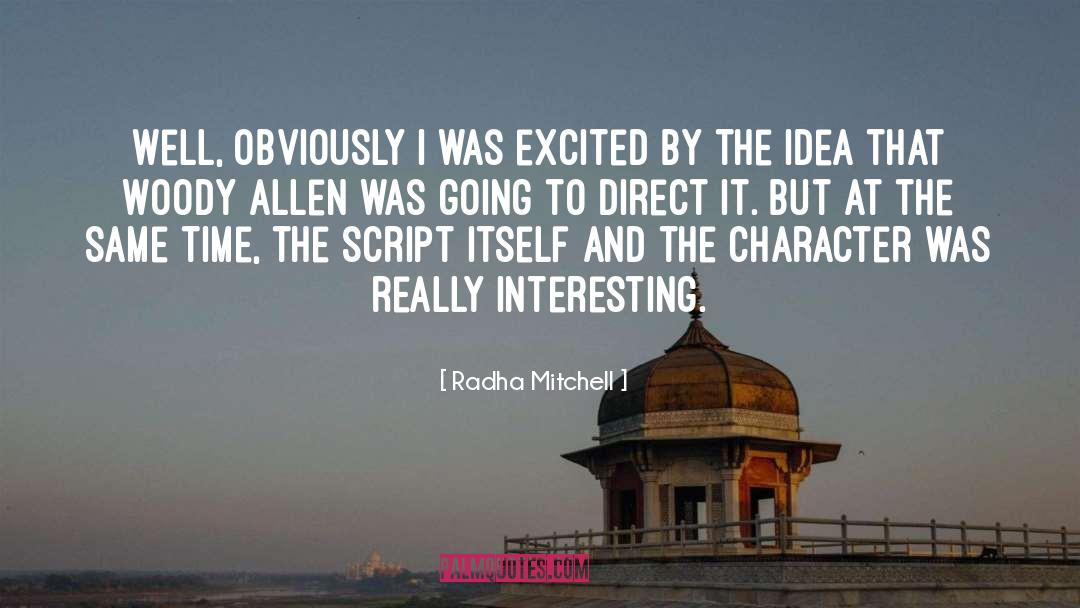 Radha Mitchell Quotes: Well, obviously I was excited