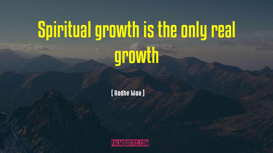 Radhe Maa Quotes: Spiritual growth is the only