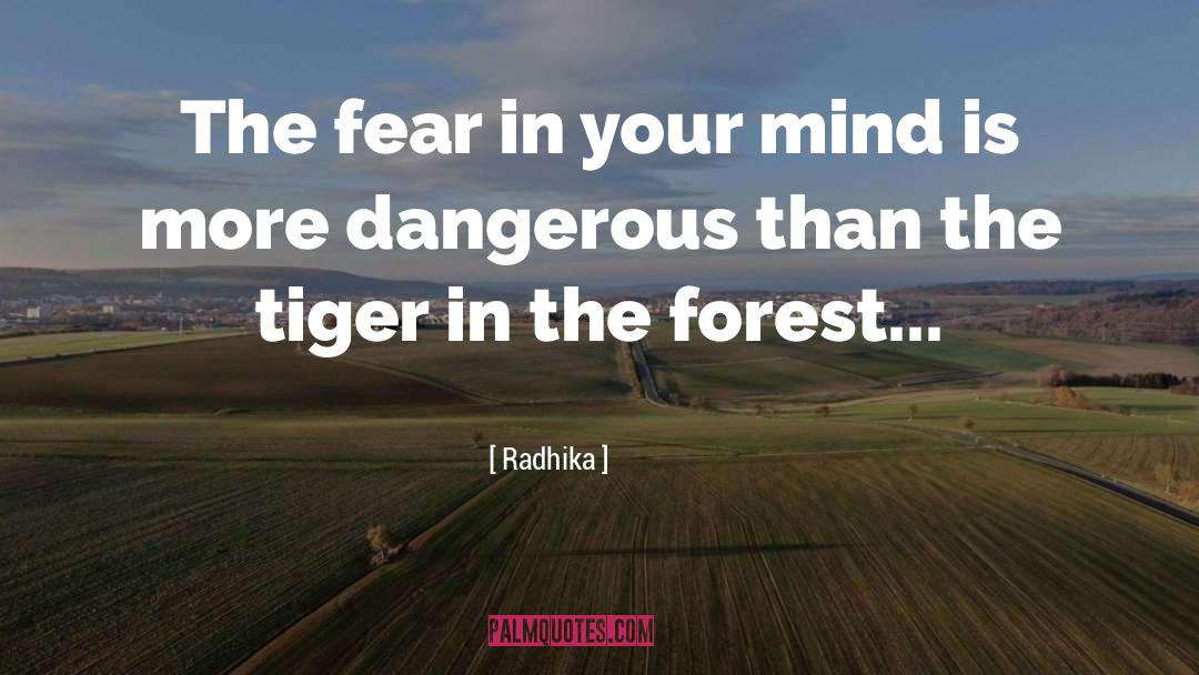 Radhika Quotes: The fear in your mind