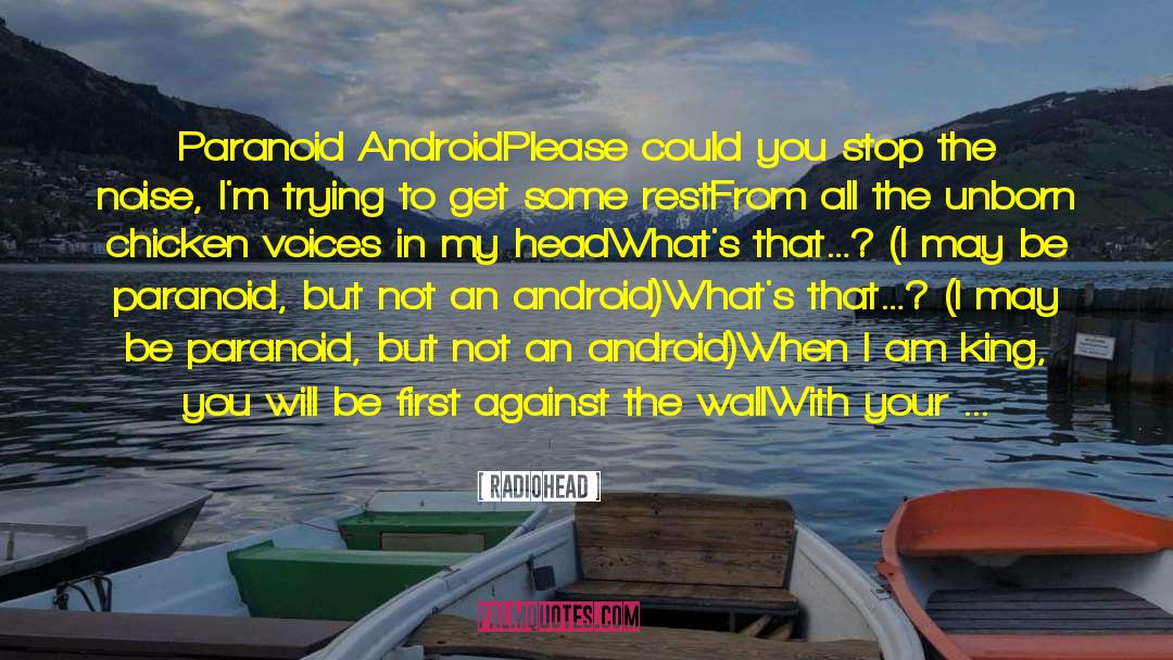 Radiohead Quotes: Paranoid Android<br /><br />Please could