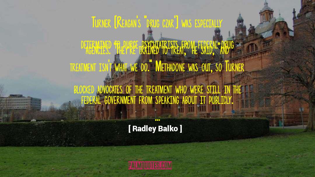 Radley Balko Quotes: Turner [Reagan's 