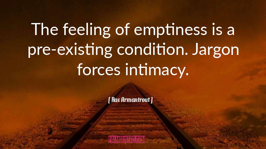 Rae Armantrout Quotes: The feeling of emptiness is