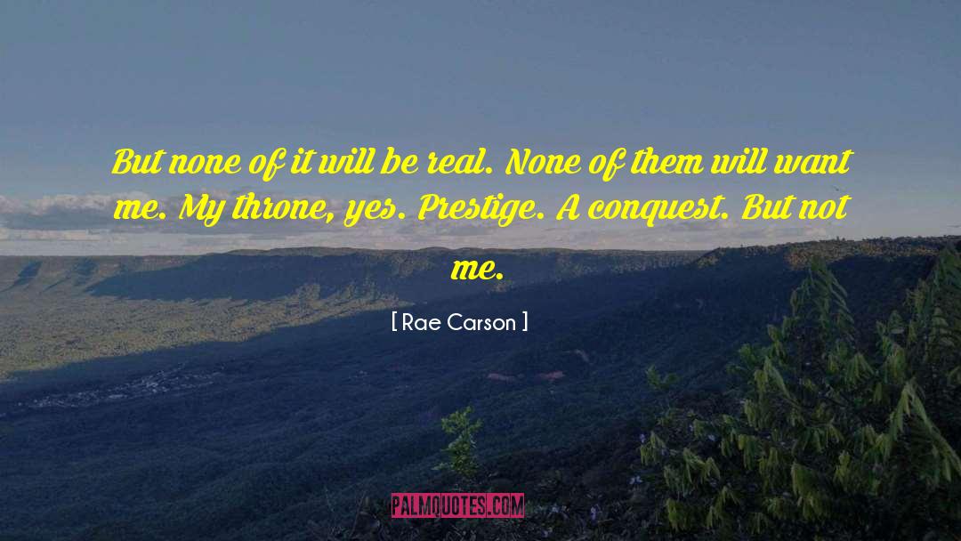 Rae Carson Quotes: But none of it will