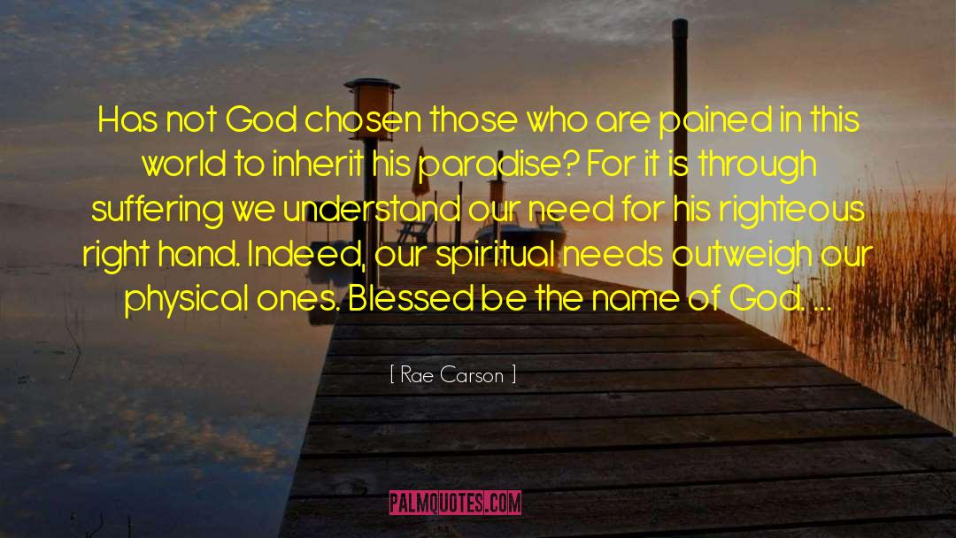 Rae Carson Quotes: Has not God chosen those