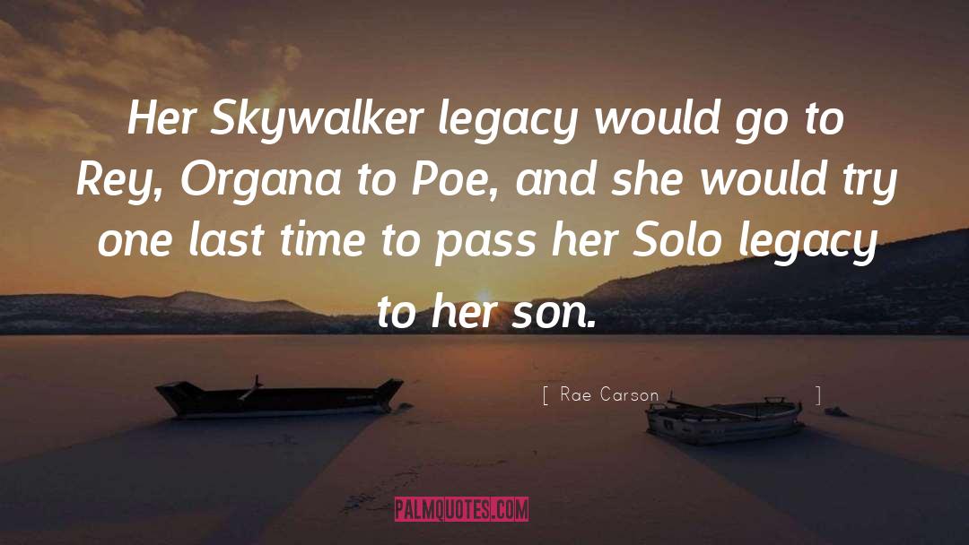 Rae Carson Quotes: Her Skywalker legacy would go