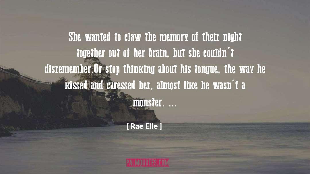 Rae Elle Quotes: She wanted to claw the