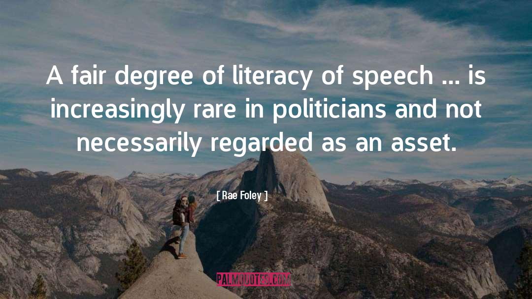 Rae Foley Quotes: A fair degree of literacy