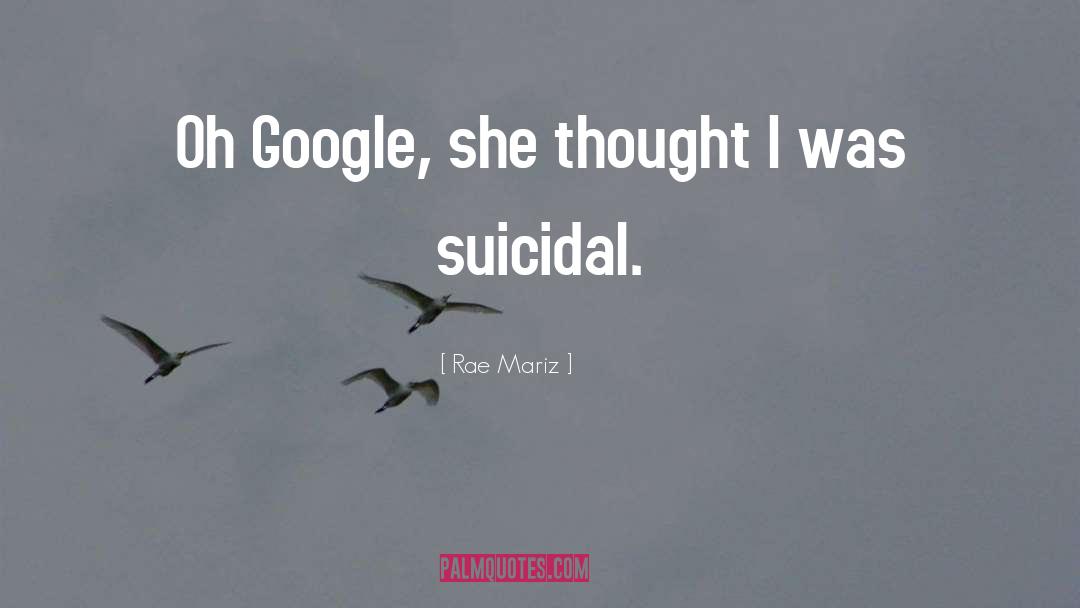 Rae Mariz Quotes: Oh Google, she thought I