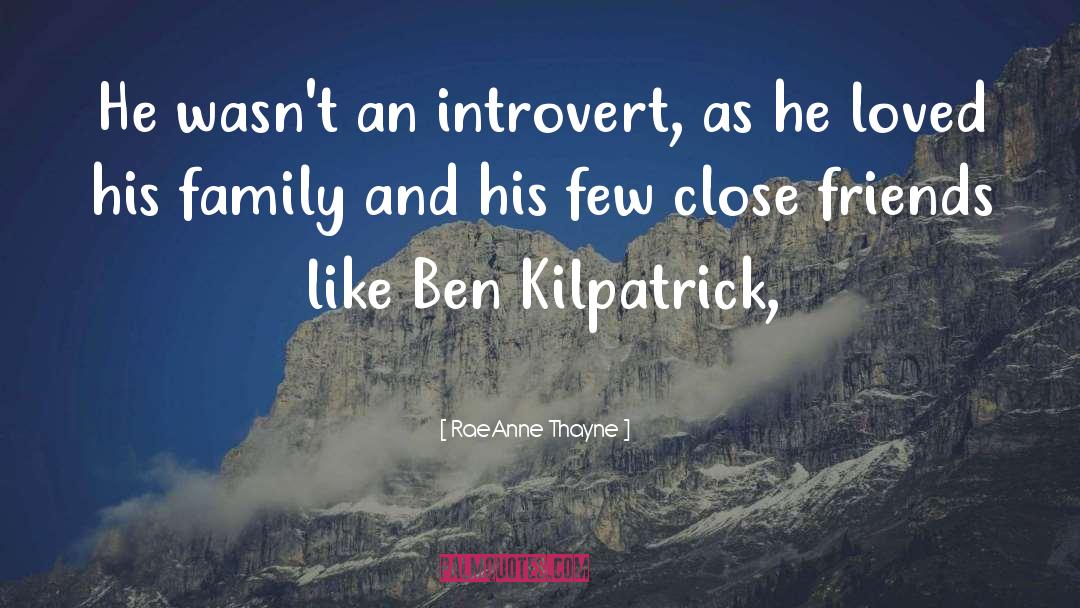 RaeAnne Thayne Quotes: He wasn't an introvert, as