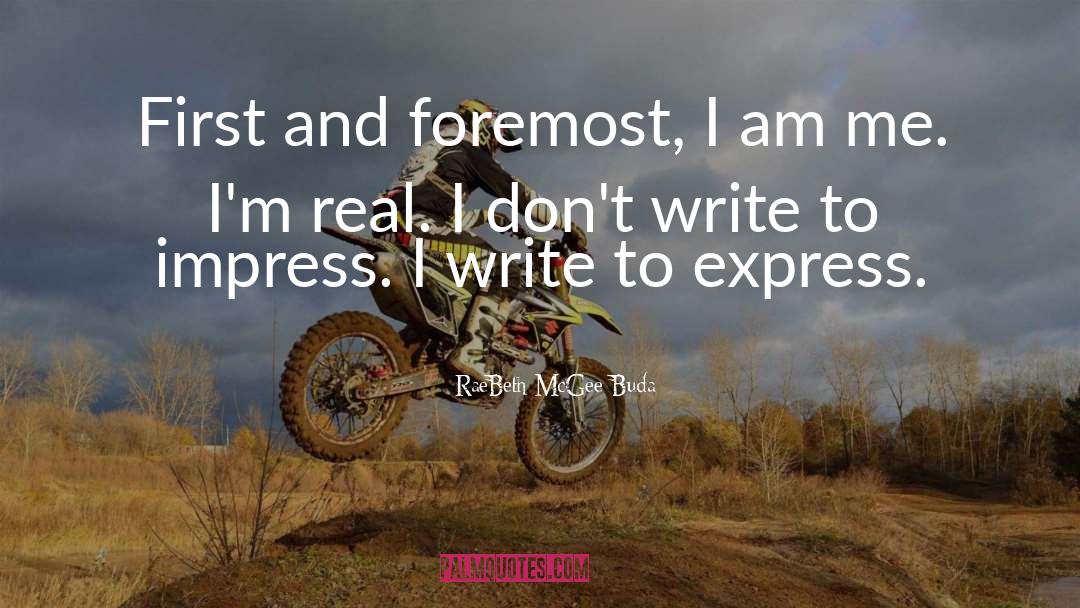 RaeBeth McGee-Buda Quotes: First and foremost, I am