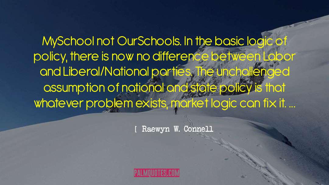 Raewyn W. Connell Quotes: MySchool not OurSchools. In the
