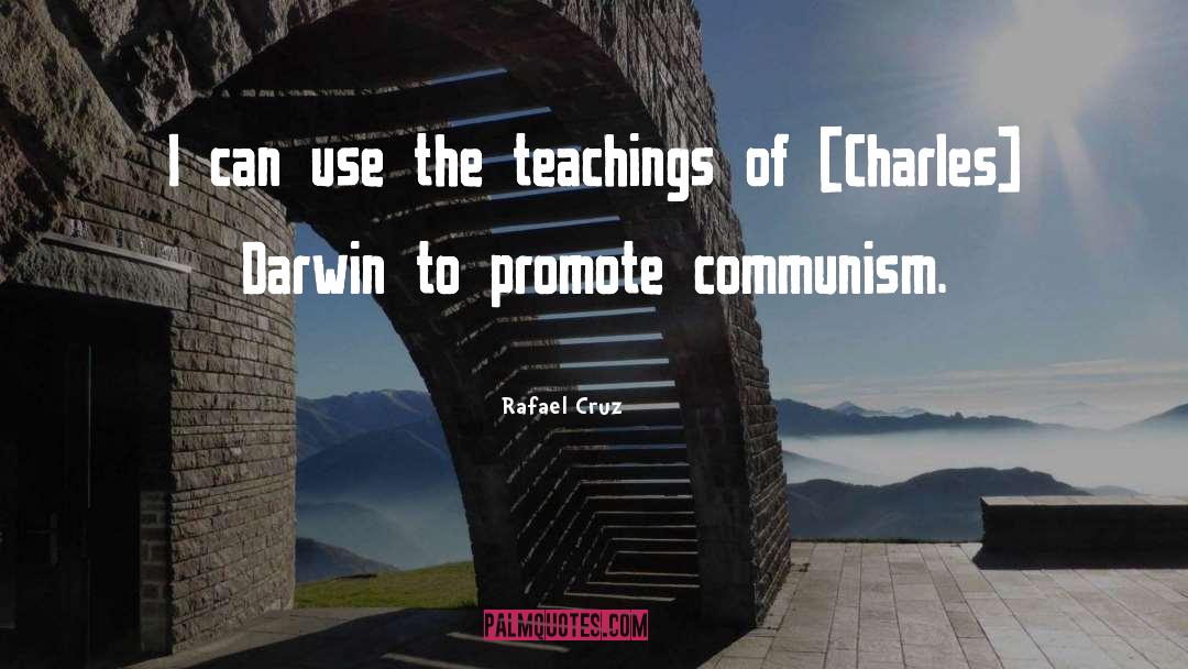 Rafael Cruz Quotes: I can use the teachings