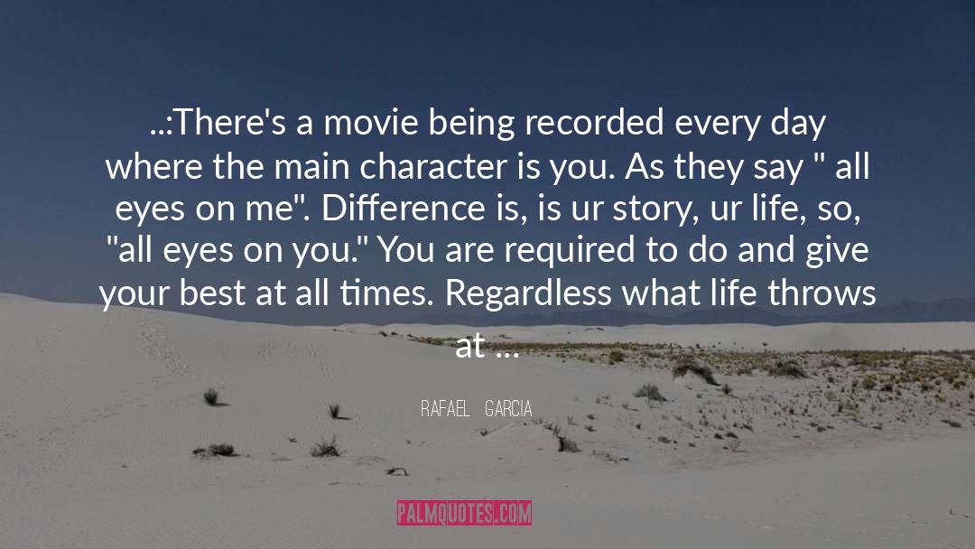 Rafael   Garcia Quotes: ..:There's a movie being recorded
