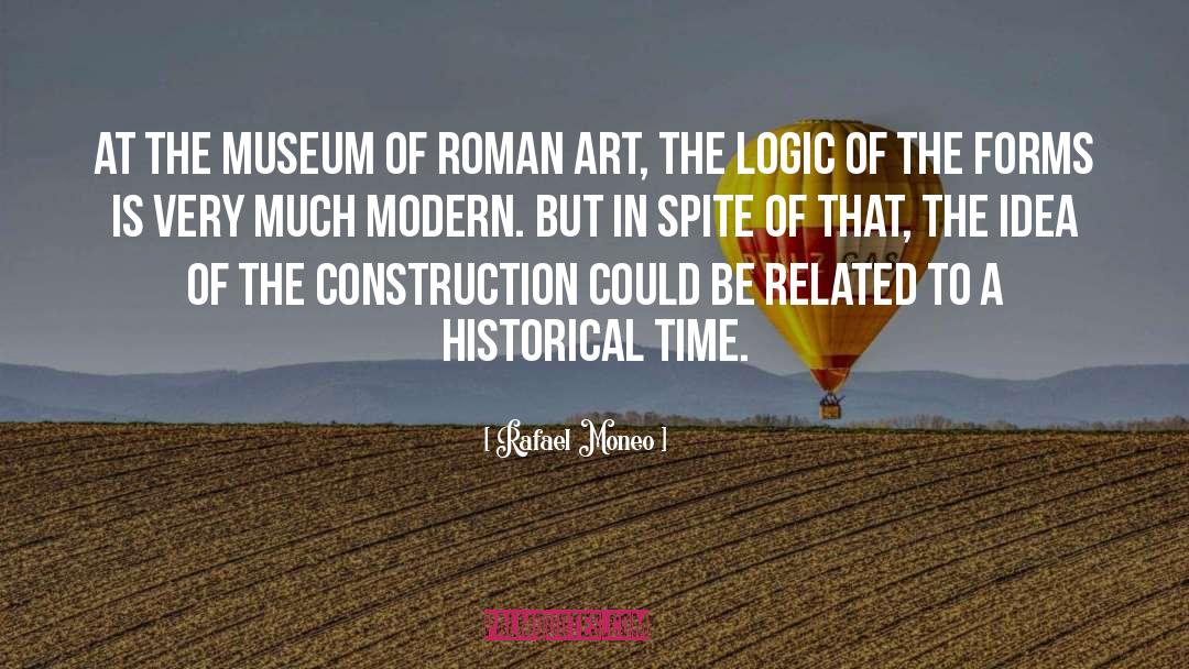 Rafael Moneo Quotes: At the Museum of Roman