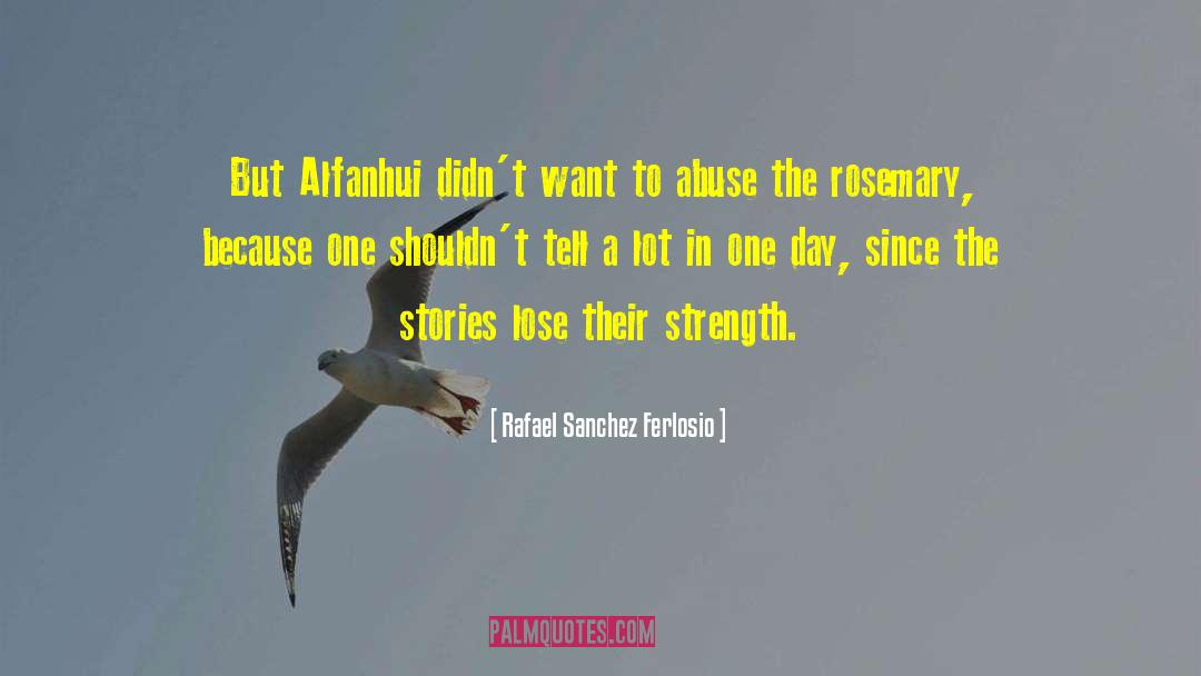 Rafael Sanchez Ferlosio Quotes: But Alfanhui didn't want to