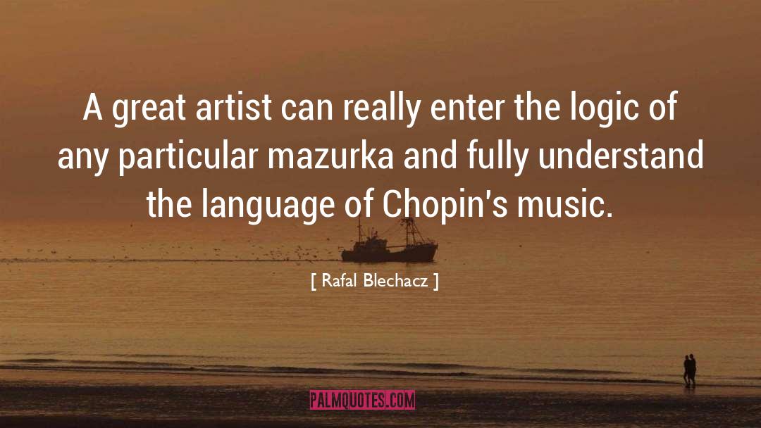 Rafal Blechacz Quotes: A great artist can really