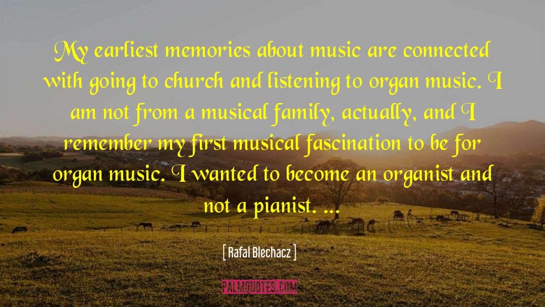 Rafal Blechacz Quotes: My earliest memories about music