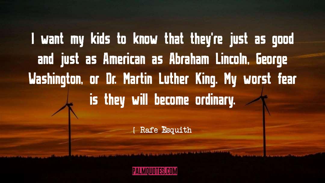 Rafe Esquith Quotes: I want my kids to