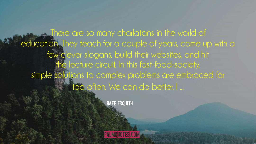 Rafe Esquith Quotes: There are so many charlatans