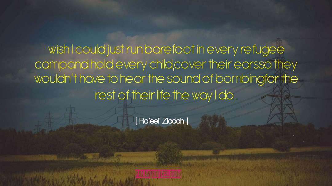 Rafeef Ziadah Quotes: wish I could just run