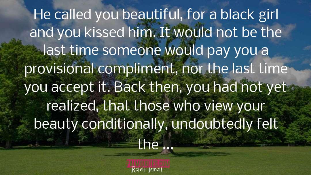 Rafeif Ismail Quotes: He called you beautiful, for