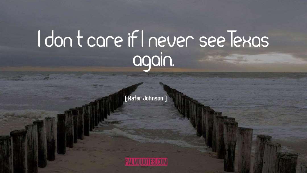 Rafer Johnson Quotes: I don't care if I