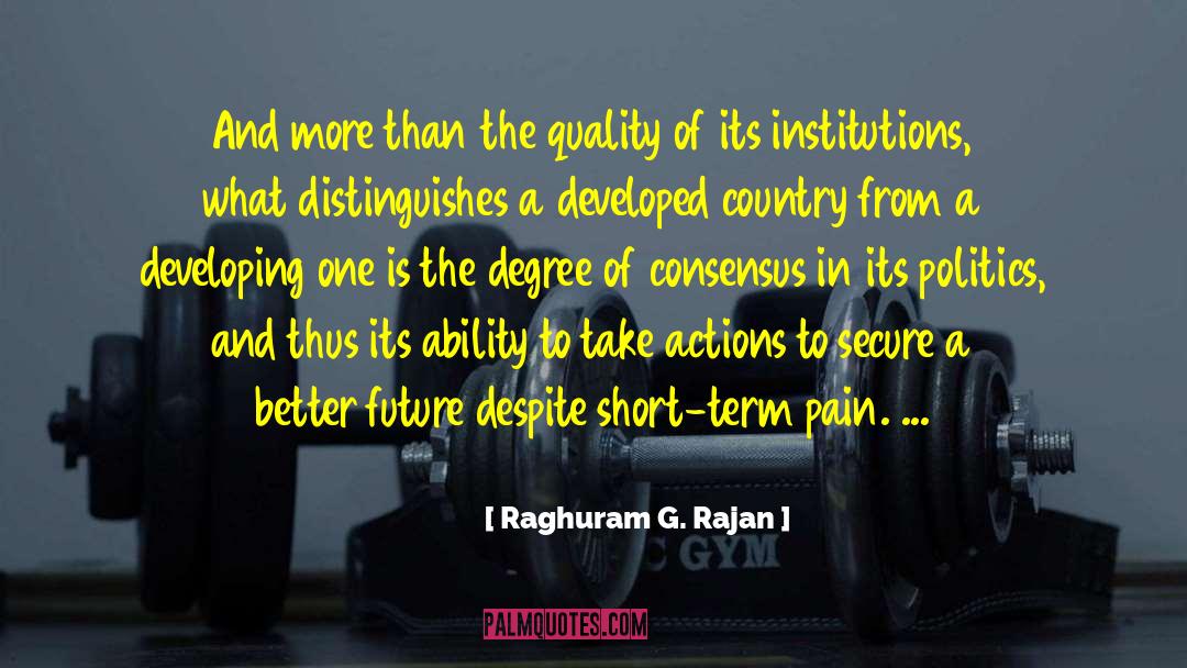 Raghuram G. Rajan Quotes: And more than the quality