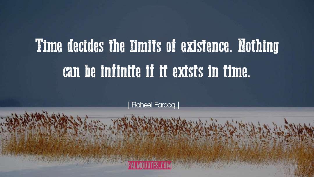 Raheel Farooq Quotes: Time decides the limits of