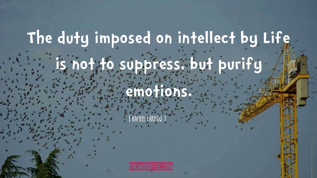 Raheel Farooq Quotes: The duty imposed on intellect