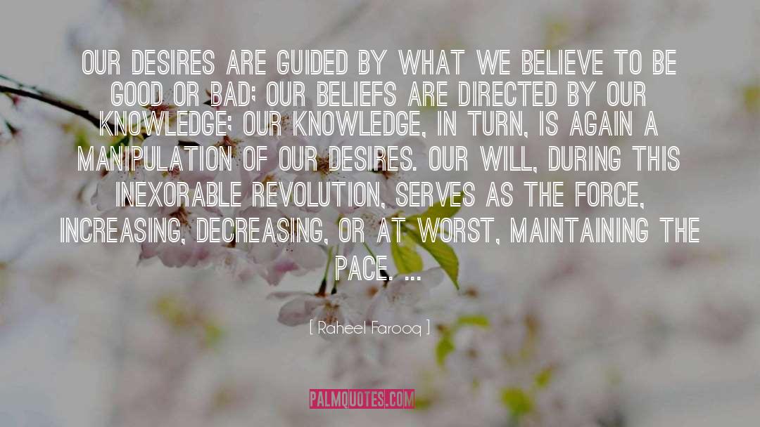Raheel Farooq Quotes: Our desires are guided by