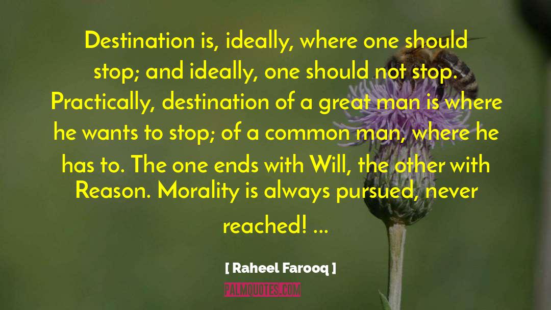 Raheel Farooq Quotes: Destination is, ideally, where one