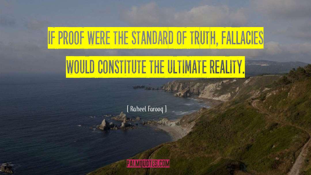Raheel Farooq Quotes: If proof were the standard