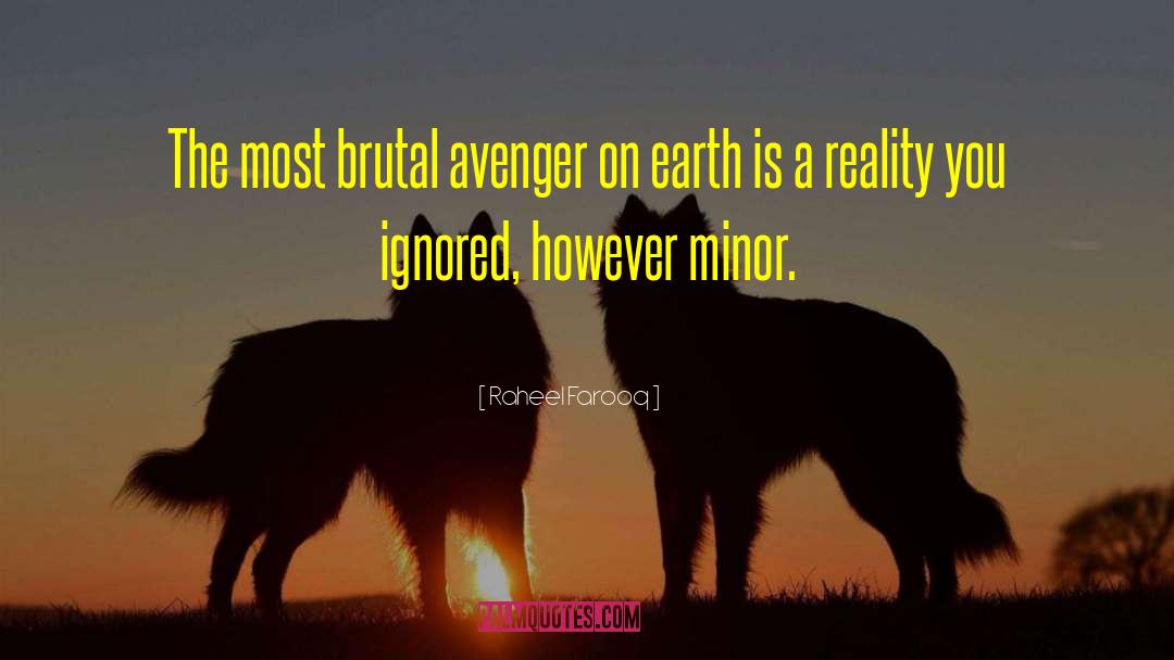 Raheel Farooq Quotes: The most brutal avenger on