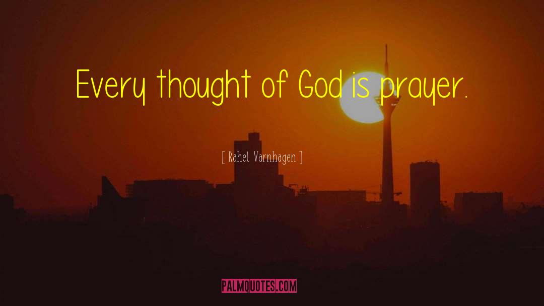 Rahel Varnhagen Quotes: Every thought of God is