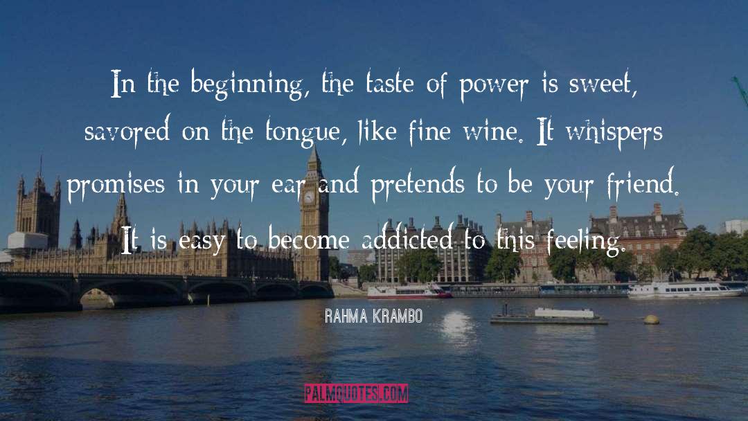 Rahma Krambo Quotes: In the beginning, the taste