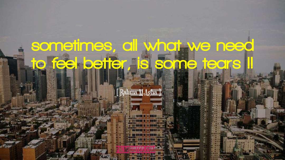 Rahma M.Agha Quotes: sometimes, all what we need