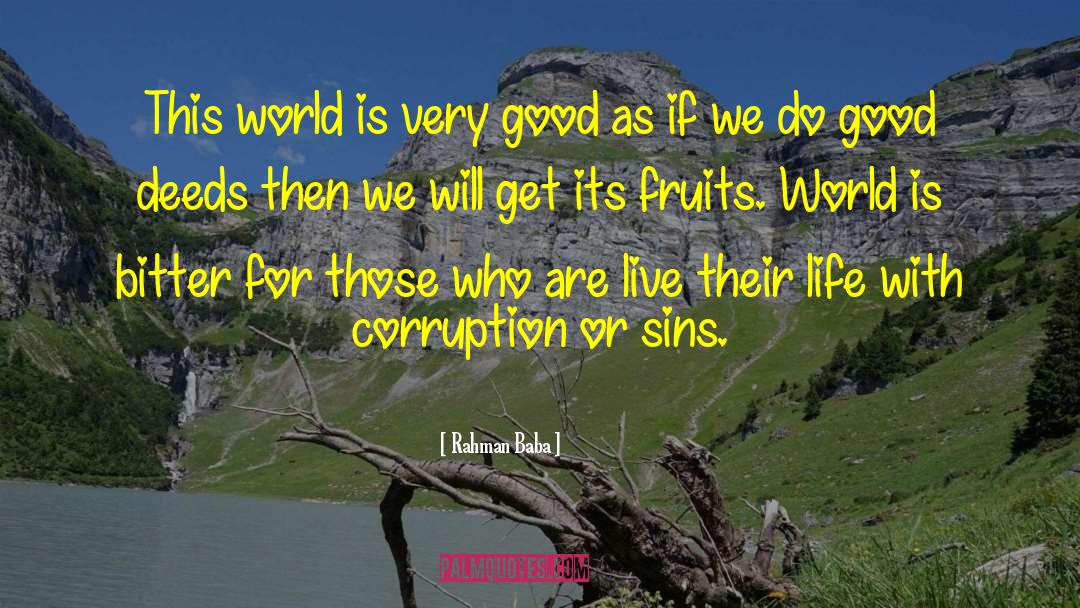 Rahman Baba Quotes: This world is very good