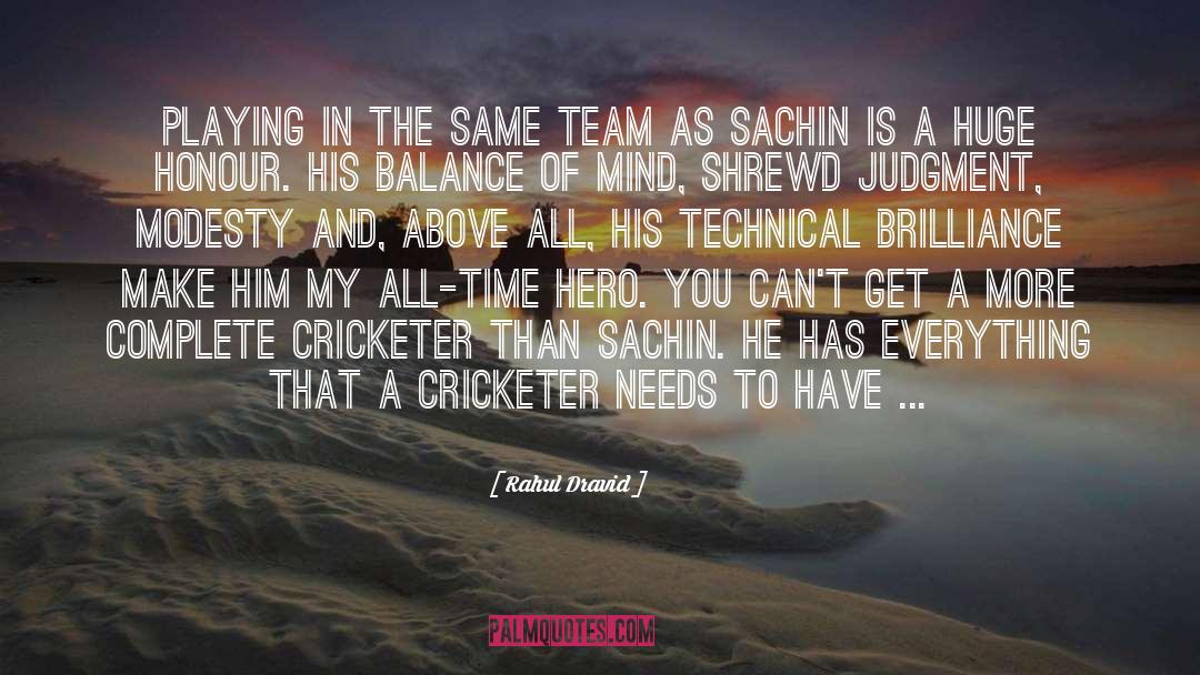 Rahul Dravid Quotes: Playing in the same team