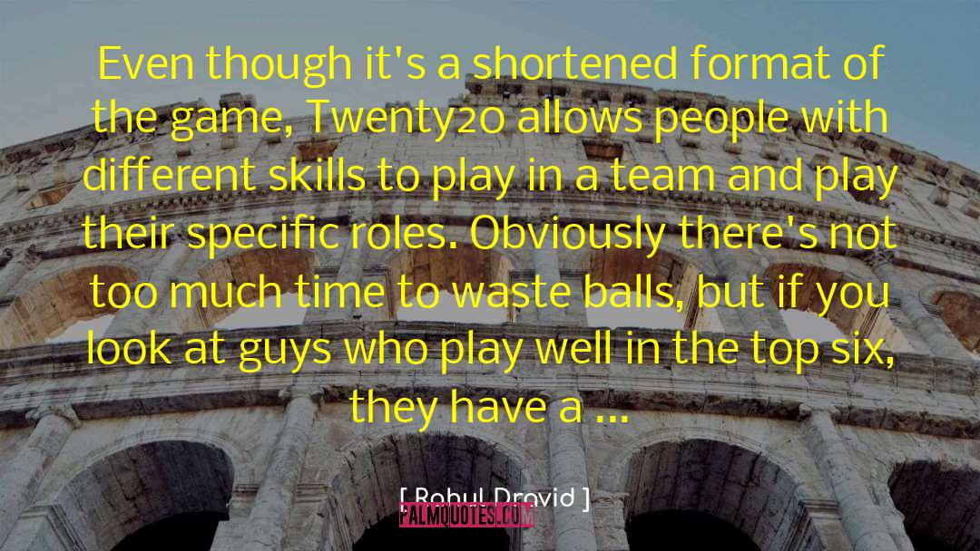 Rahul Dravid Quotes: Even though it's a shortened