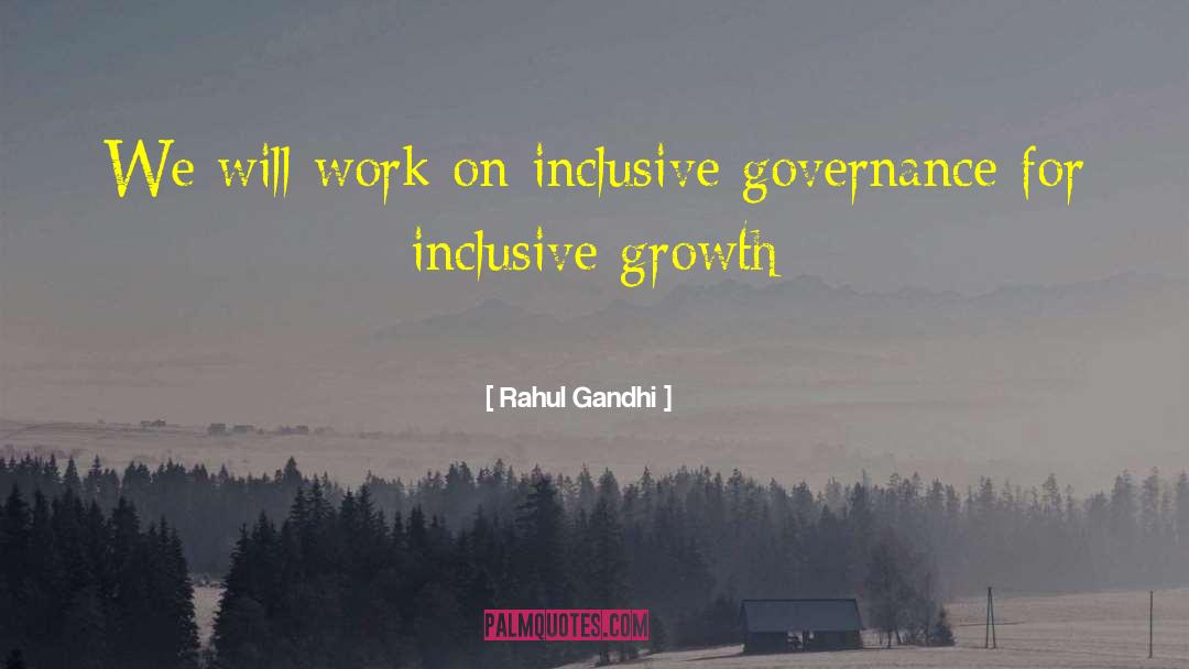 Rahul Gandhi Quotes: We will work on inclusive