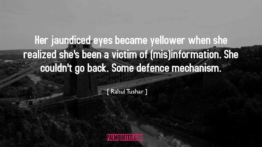 Rahul Tushar Quotes: Her jaundiced eyes became yellower